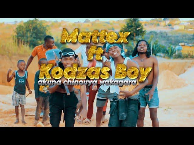 Mattex ft Kodzas boy_akuna_chinouya_makagara(official video)