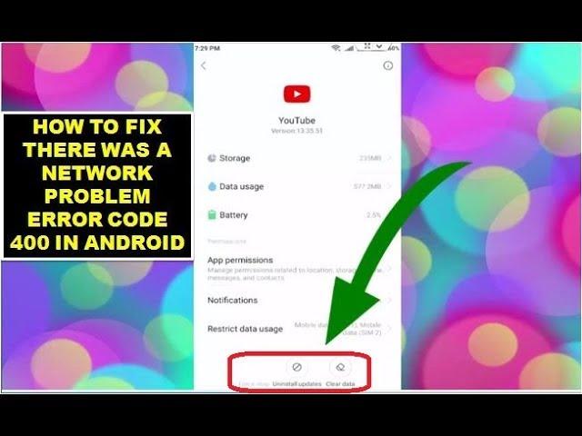 How to Fix There Was a Network Problem Error Code 400 in Android