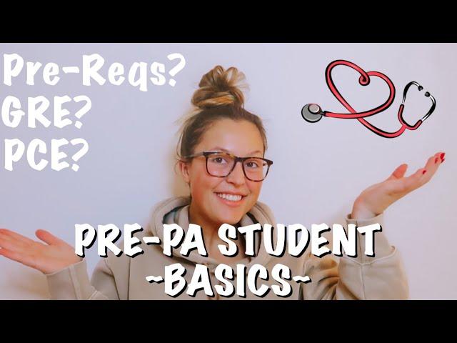 Pre-PA Student Basics | Everything You Need to Know! Pre-Reqs, Major, GPA, and MORE