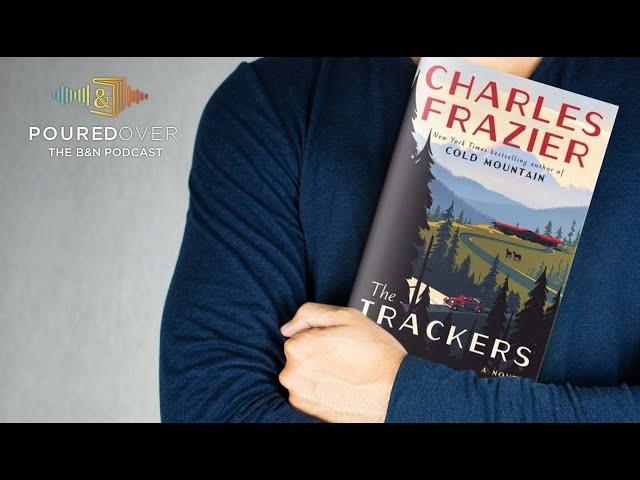 #PouredOver: Charles Frazier on The Trackers