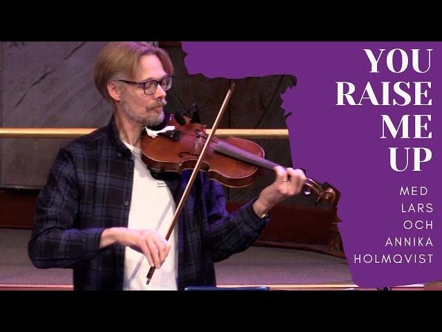 You raise me up - Lars och Annika Holmqvist