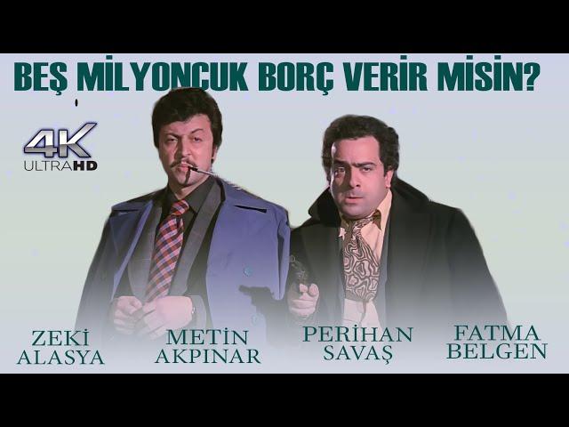 Beş Milyoncuk Borç Verir misin? Türk Filmi | Restorasyonlu | ZEKİ ALASYA | METİN AKPINAR