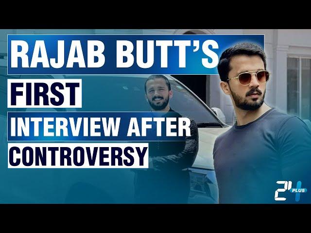 Rajab Butt's First Interview After Controversy | Got Angry | 24 Plus