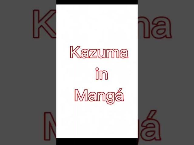 Kazuma in anime vs kazuma in manga