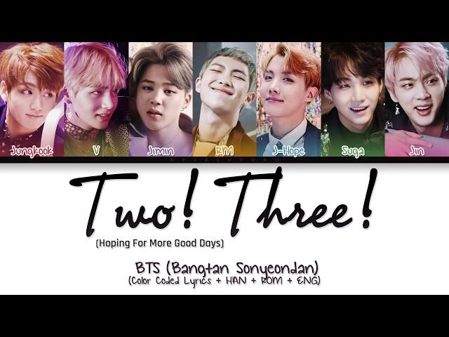 BTS (방탄소년단) - Two! Three! (Hoping For More Good Days) (Color Coded Lyrics/Han/Rom/Eng)