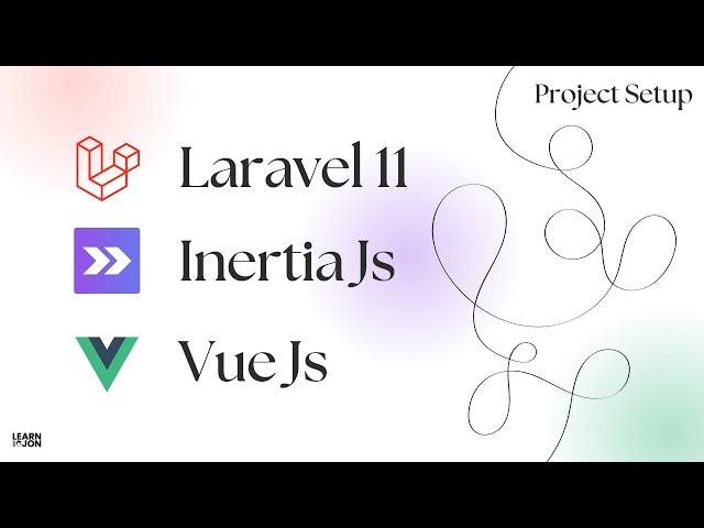 Let's learn Laravel 11 with Inertia Js and Vue Js in 2024 (NO Starter Kit) | #1 Project Setup