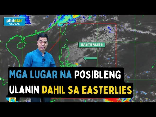 PAGASA Weather Update: Maraming lugar sa bansa posibleng ulanin dahil sa easterlies