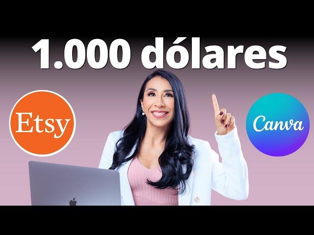 De cero a $1000 en  ETSY con plantillas en CANVA   Te cuento mi secreto