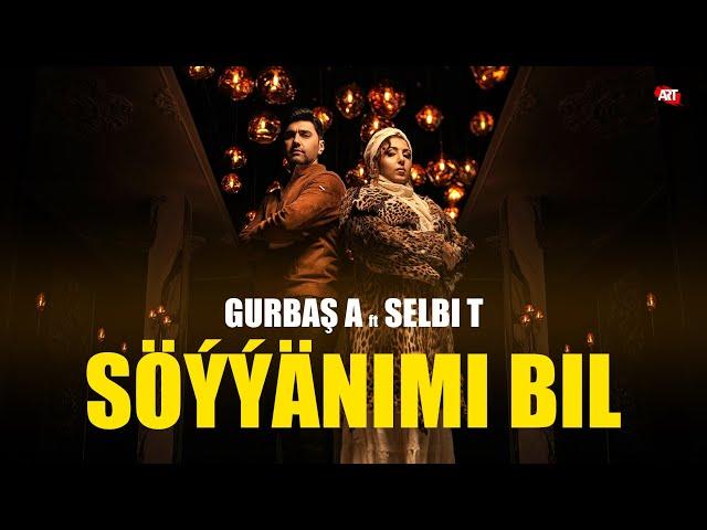 Selbi Tuwakgylyjowa & Gurbash Atayew - Soyyanimi bil