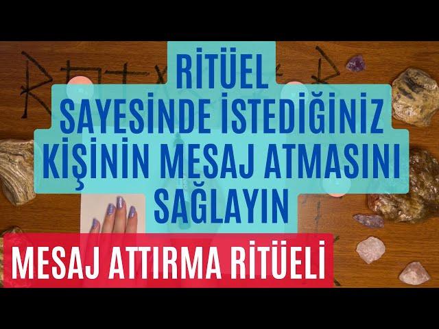 RİTÜEL SAYESİNDE İSTEDİĞİNİZ KİŞİNİN MESAJ ATMASINI SAĞLAYIN / MESAJ ATTIRMA RİTÜELLERİ