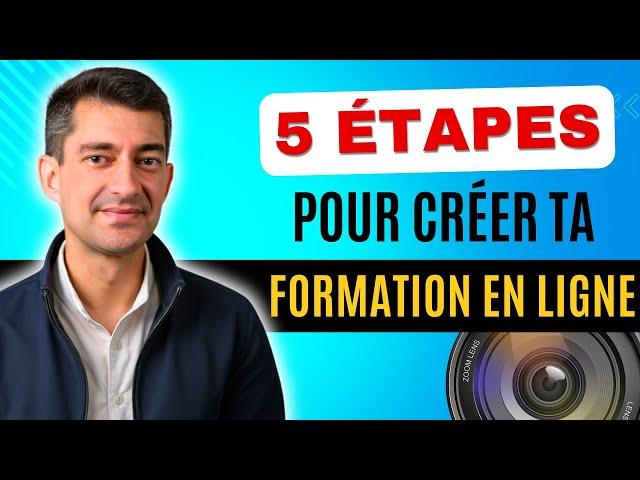 Les 5 étapes pour Créer une Formation en Ligne