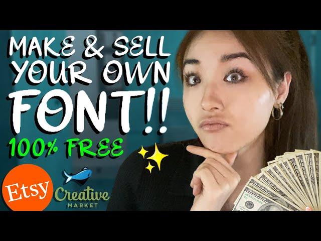 How to Make & SELL CUSTOM FONTS (100% FREE) - Etsy, Creative Market, Graphic River etc