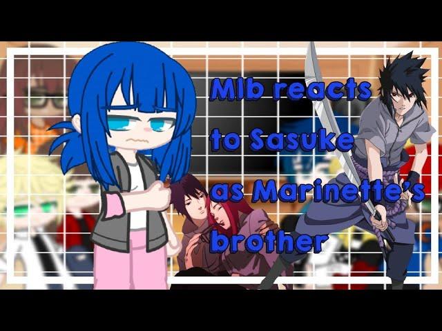  | Mlb reacts to Sasuke as Marinette's brother  [𝐒𝐚𝐬𝐮𝐊𝐚𝐫𝐢𝐧] | Gacha Club |