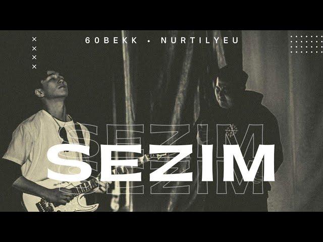 60bekk - Sezim ft. Nurtilyeu