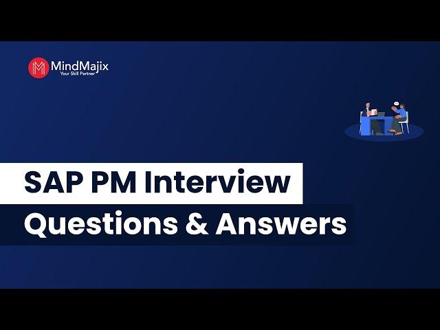 Top SAP PM Interview Questions and Answers 2025 | SAP Plant Maintenance Interview FAQs | MindMajix