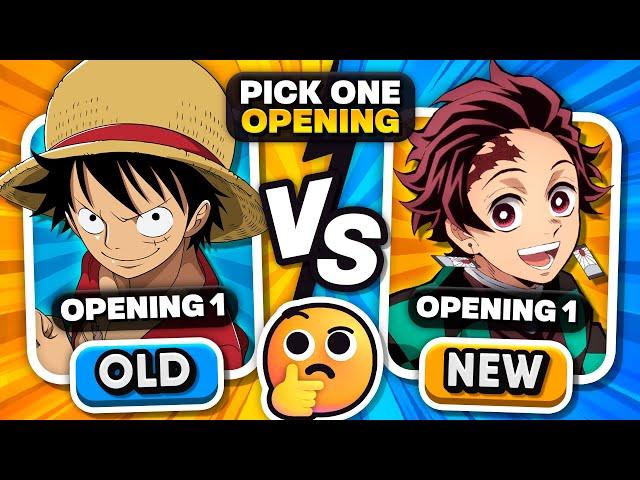 CHOOSE ONLY ONE ANIME OPENING [OLD VS NEW OPENINGS] 