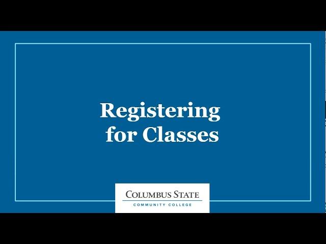 How to Register for Classes at Columbus State