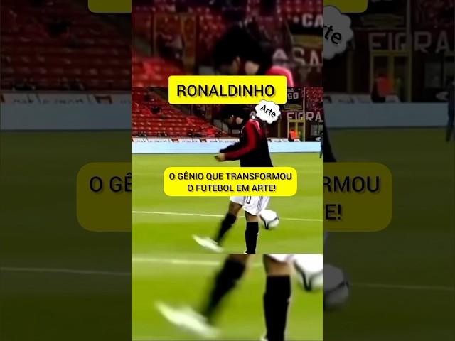 Ronaldinho: The Genius Who Transformed Football into Art! Watch! #shorts