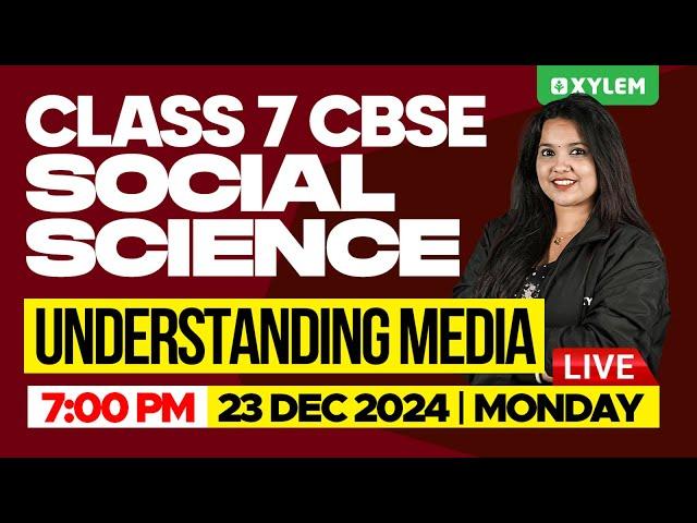 Class 7 CBSE Social Science - Understanding Media | Xylem Class 7 CBSE