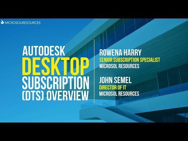 Autodesk Desktop Subscription DTS Overview presented by Microsol Resources