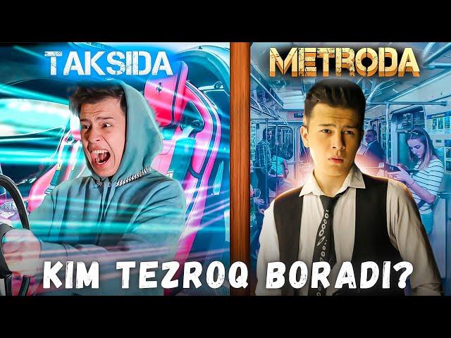 METRO VS TAKSI | QAYSI BIRI TEZROQ? |  JINICHA LAYFXAKLAR! | Omonxon Axatov