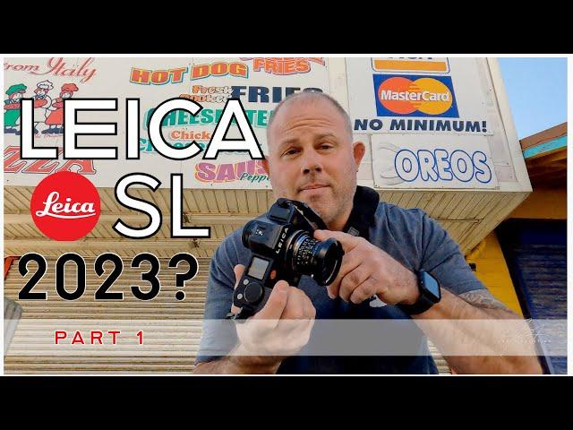 Leica SL in 2023 - POV Photo walk Pt. 1