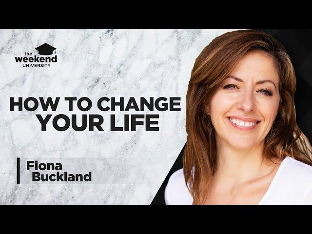 How to Change Your Life – Fiona Buckland