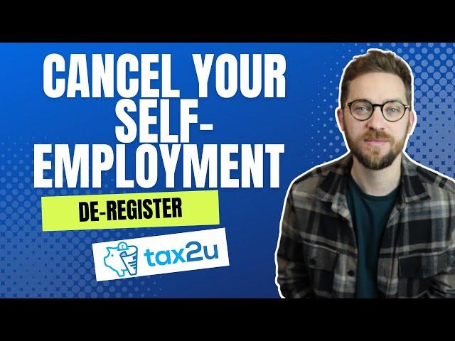 How To Cancel Your Self-Employment - Step by step