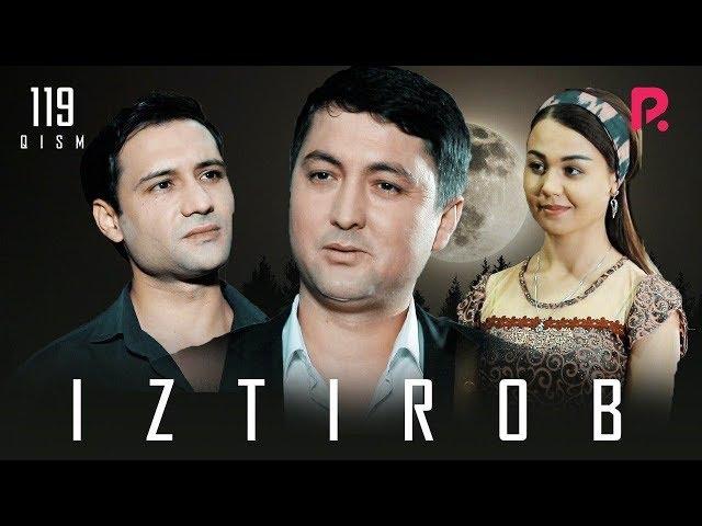 Iztirob (milliy serial) | Изтироб (миллий сериал) 119-qism