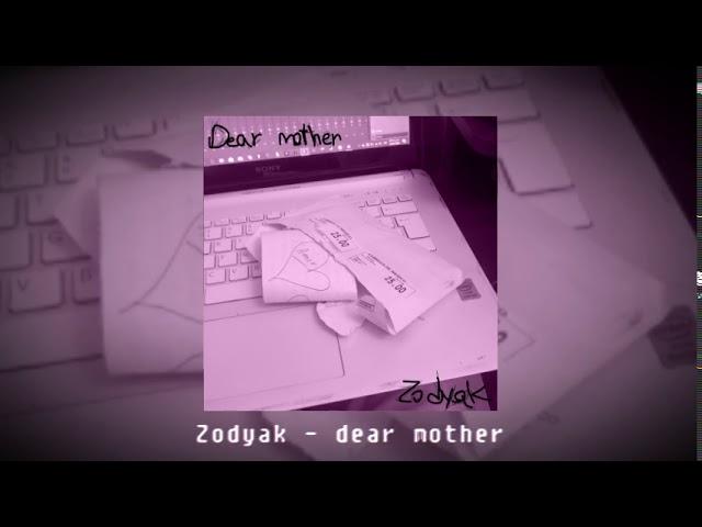 Zodyak - dear mother [Experimental]