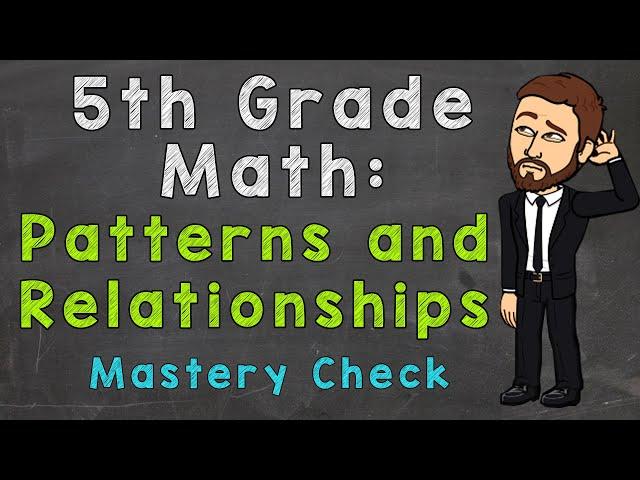 Patterns and Relationships | 5.OA.3 | 5th Grade Math (Mastery Check)