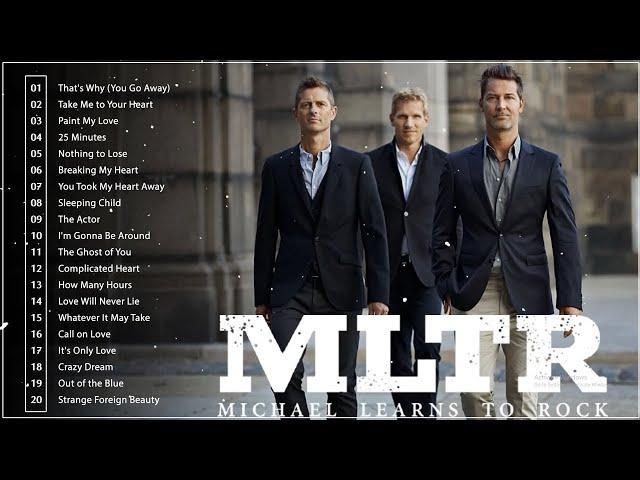 Michael Learns To Rock Greatest Hits Full Album  Best Of Michael Learns To Rock  MLTR Love Songs