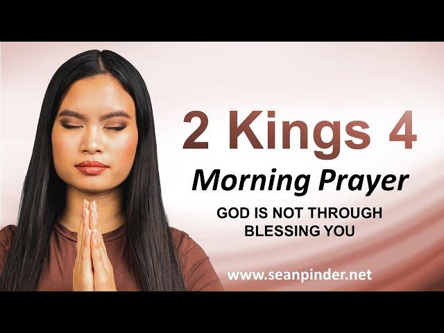 God Is Not Through BLESSING You - Morning Prayer | Pastor Sean Pinder