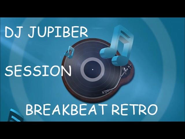 Dj Jupiber Session Breakbeat Retro #84