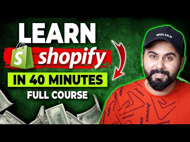 Best Shopify Course for Beginners, Learn Shopify Store Creation in 40 Minutes