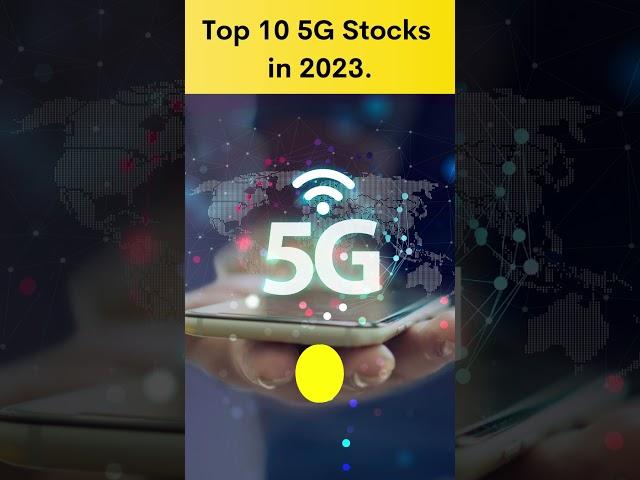 Top 10 5G Stocks To Buy in 2023.