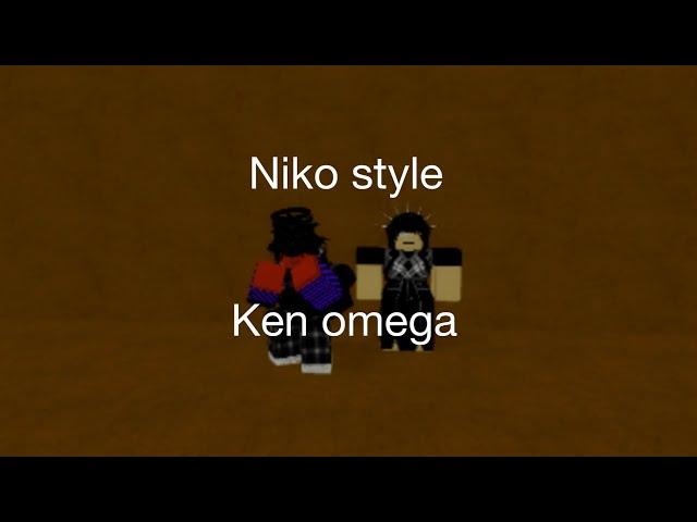 Niko style | Ken omega