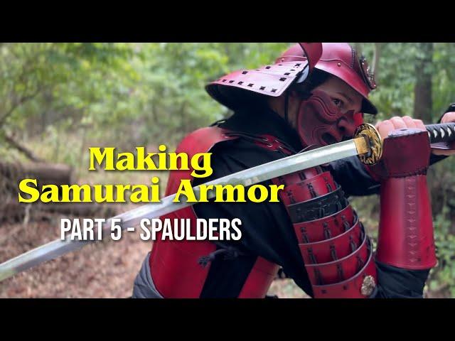 Making Samurai Armor Part 5 - Spaulders "Shoulders"