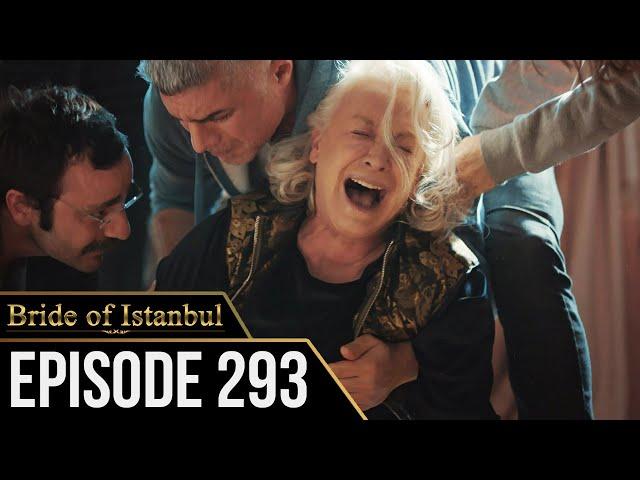 Bride of Istanbul - Episode 293 (English Subtitles) | Istanbullu Gelin