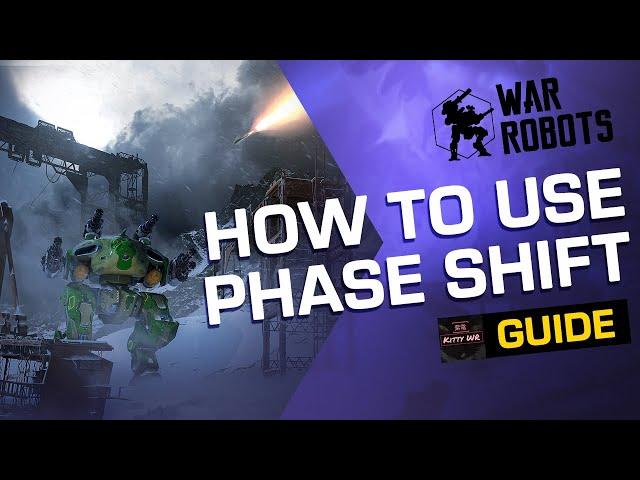 War Robots: How To Use PHASE SHIFT (Guide by Kitty WR)