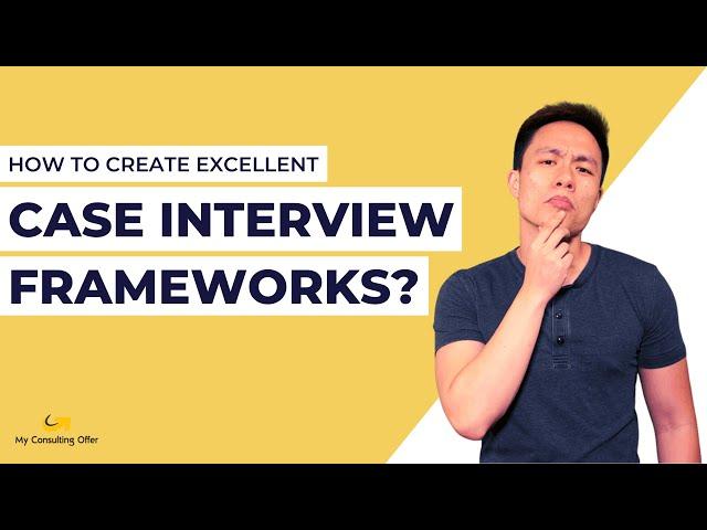 10-Minute Guide to Creating Excellent Case Interview Frameworks