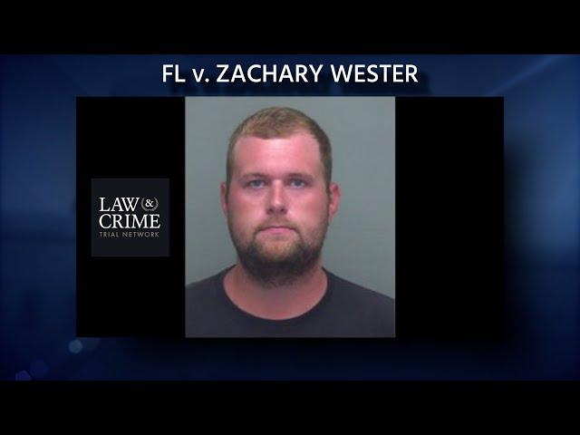 FL v  Zachary Wester Trial Day 5 Defendant Zachary Wester Cross Examination