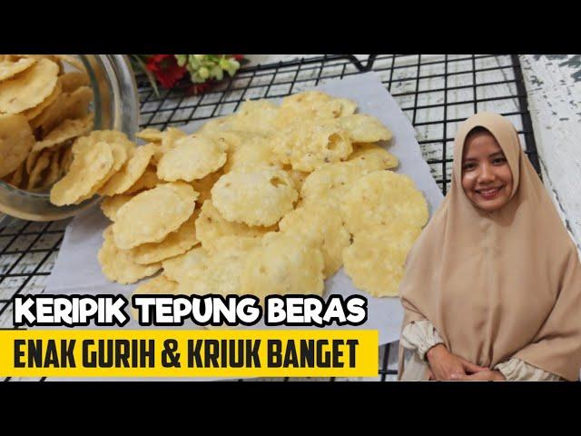 KERIPIK TEPUNG BERAS ENAK GURIH DAN RENYAH