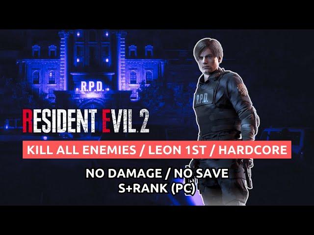 [Resident Evil 2 Remake] Kill All Enemies (Hardcore) No Damage/No Save | Leon 1st, S+Rank (PC 60FPS)