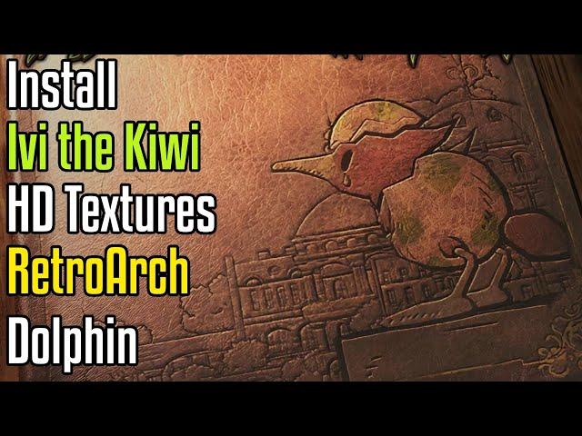 How to Install Ivi the Kiwi (PAL/EU) HD Textures in RetroArch Dolphin (Wii Emulator)