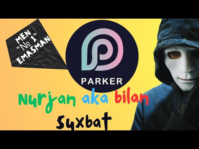 Parkerni kim birinchi boshlagan? Parkerning Sobiq Adminlaridan biri NURJAN Aka bilan suxbat