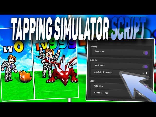 Tapping Simulator script – (AutoClicker, AutoRebirth, AutoHatch)