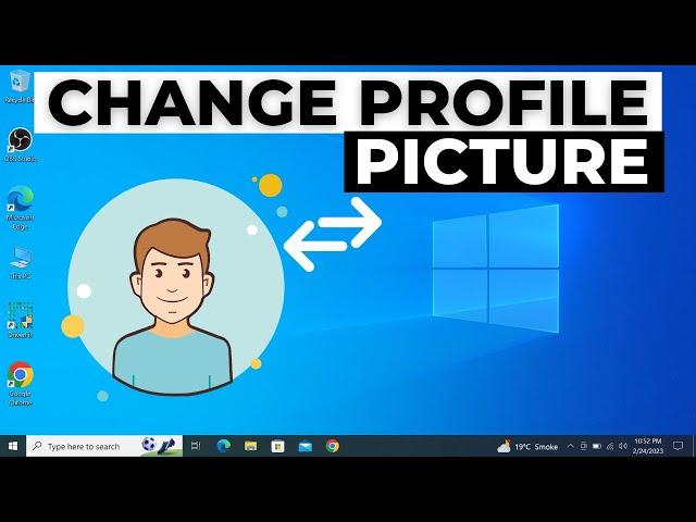 How to Change your User Profile Picture in Windows 10