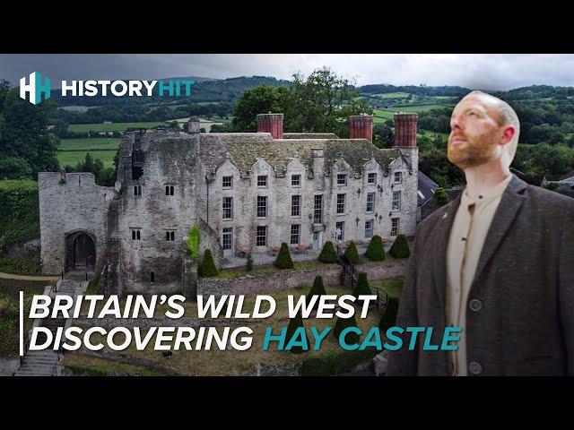 Inside Hay Castle | Medieval Britain's Wild West