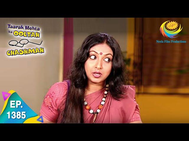 Taarak Mehta Ka Ooltah Chashmah - Episode 1385 - Full Episode